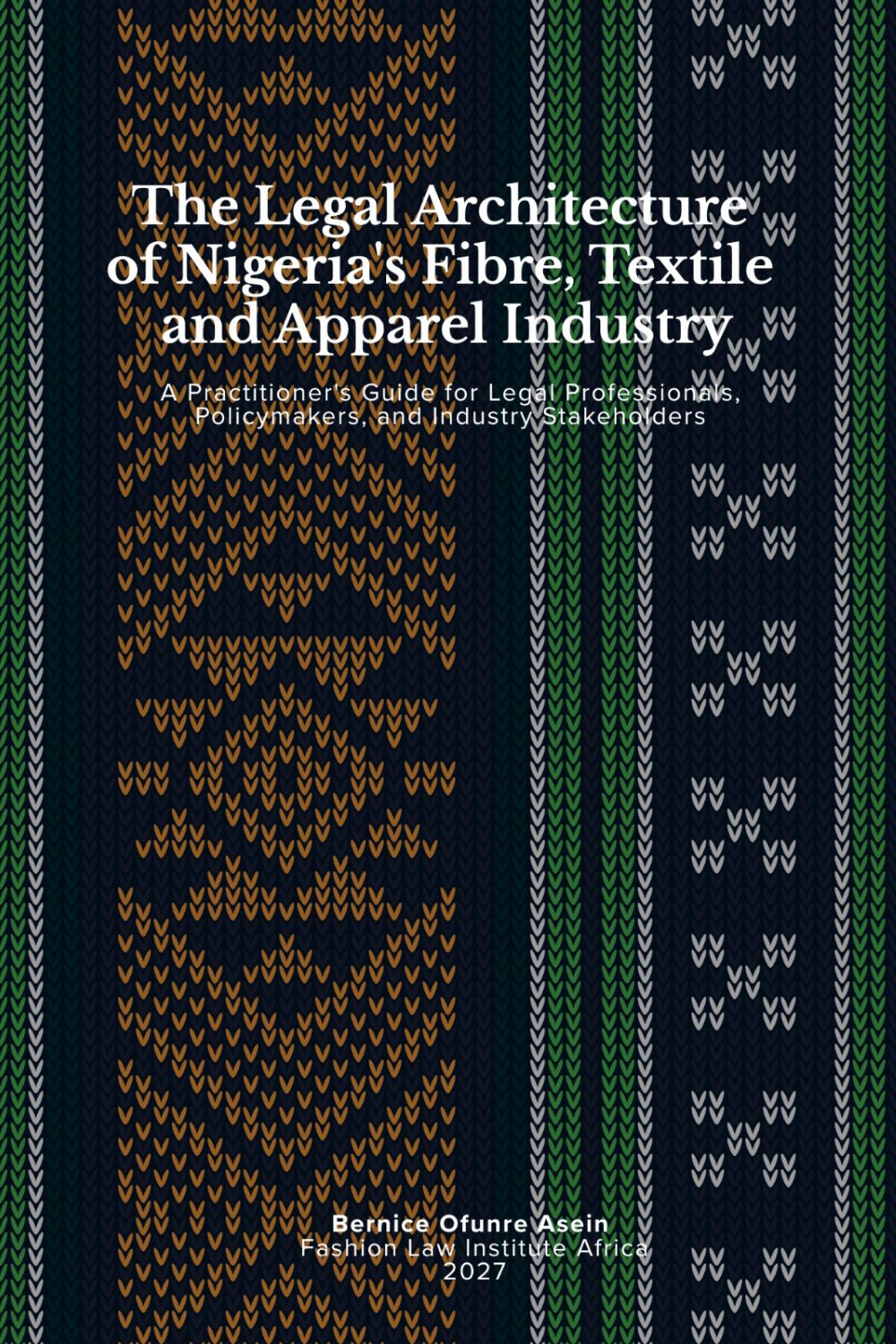 The Legal Architecture of Nigeria's Fibre, Textile and Apparel Industry cover